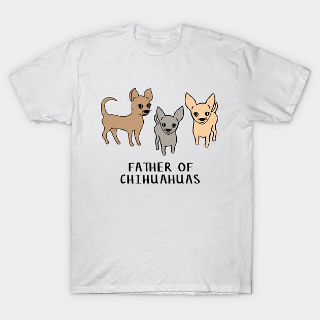 Father of chihuahuas T-Shirt by bettyretro